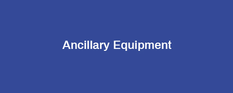 Ancillary Equipment